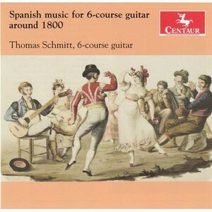 Thomas Schmitt - Spanish Music for 6-Course Guitar Around 1800  CD